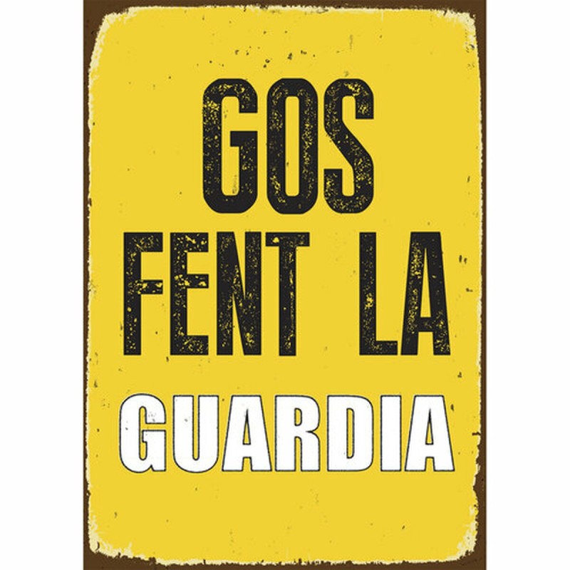 Plaque Magnet & Steel Gos Fent la Guardia 14